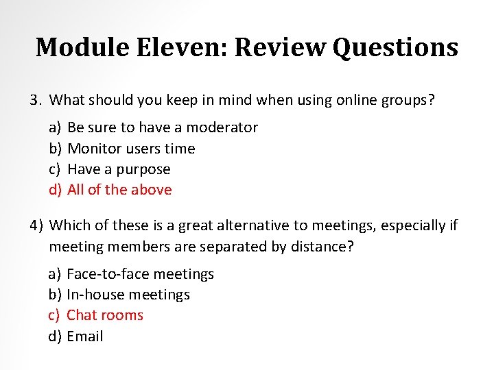 Module Eleven: Review Questions 3. What should you keep in mind when using online