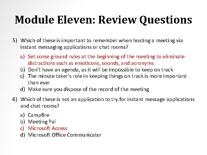 Module Eleven: Review Questions 5) Which of these is important to remember when hosting