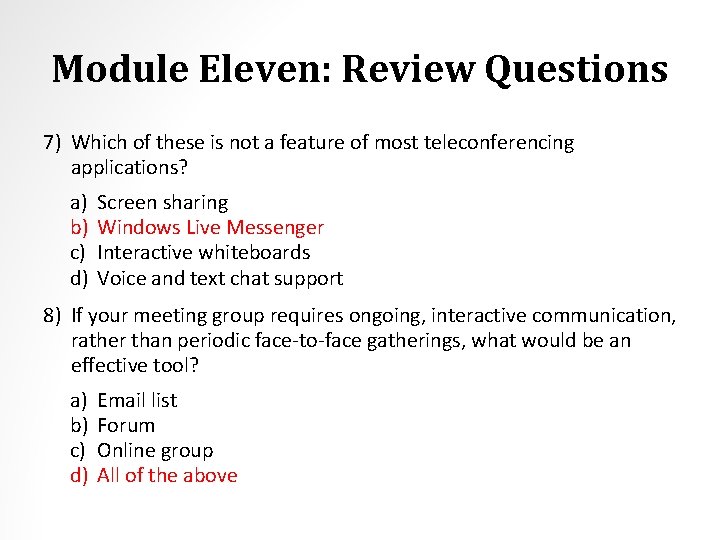 Module Eleven: Review Questions 7) Which of these is not a feature of most