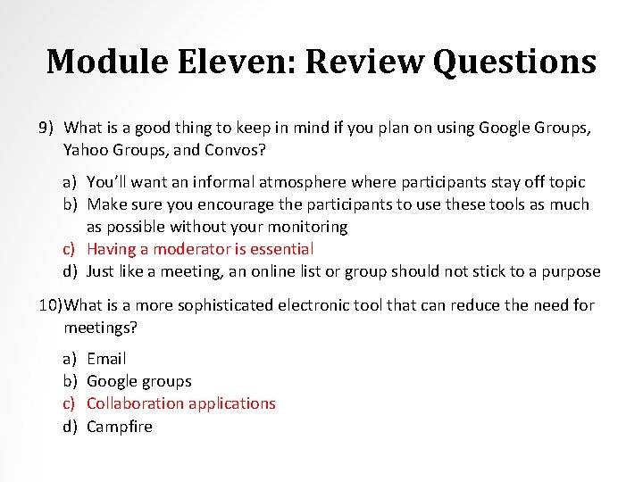 Module Eleven: Review Questions 9) What is a good thing to keep in mind