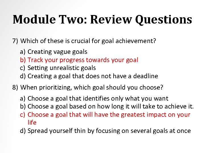Module Two: Review Questions 7) Which of these is crucial for goal achievement? a)