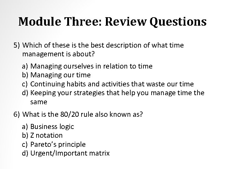 Module Three: Review Questions 5) Which of these is the best description of what