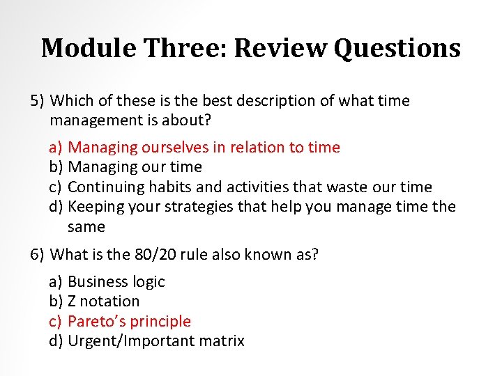 Module Three: Review Questions 5) Which of these is the best description of what