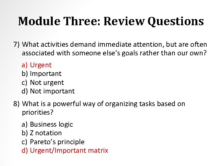 Module Three: Review Questions 7) What activities demand immediate attention, but are often associated