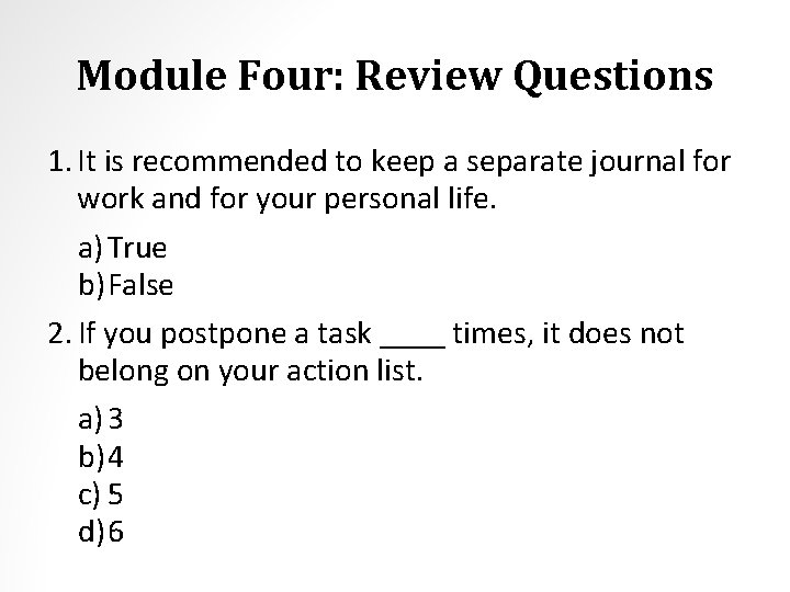 Module Four: Review Questions 1. It is recommended to keep a separate journal for