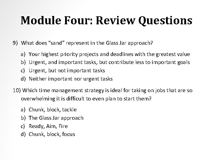 Module Four: Review Questions 9) What does “sand” represent in the Glass Jar approach?