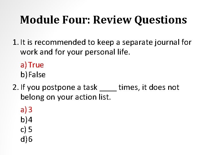 Module Four: Review Questions 1. It is recommended to keep a separate journal for