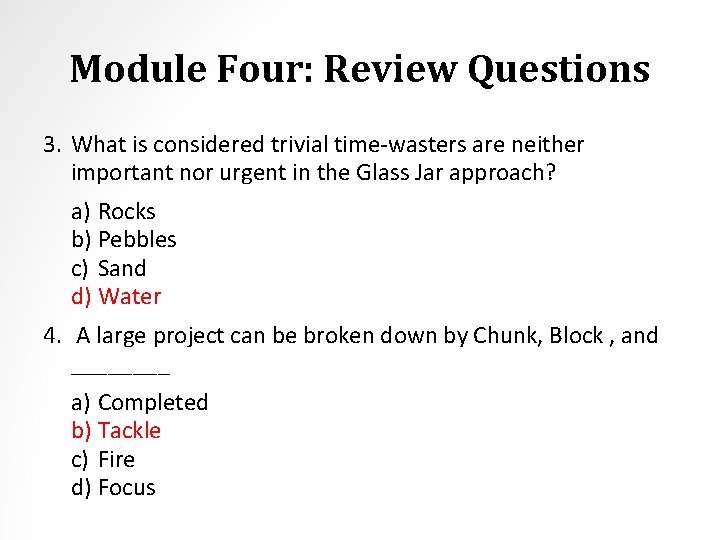 Module Four: Review Questions 3. What is considered trivial time-wasters are neither important nor