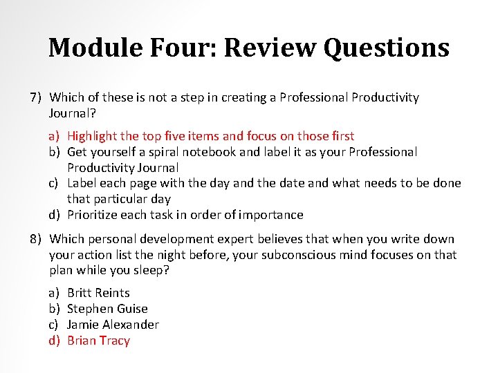 Module Four: Review Questions 7) Which of these is not a step in creating