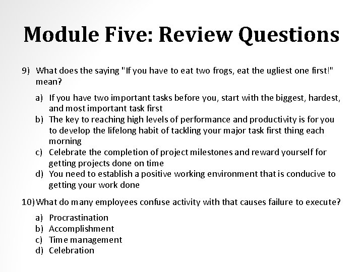 Module Five: Review Questions 9) What does the saying "If you have to eat