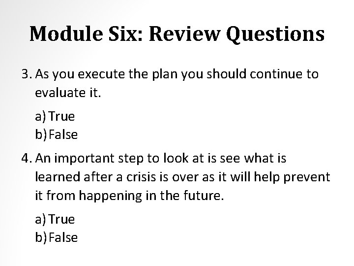 Module Six: Review Questions 3. As you execute the plan you should continue to