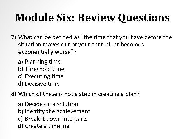 Module Six: Review Questions 7) What can be defined as “the time that you