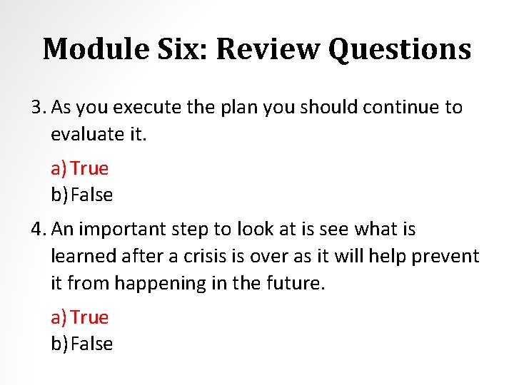 Module Six: Review Questions 3. As you execute the plan you should continue to