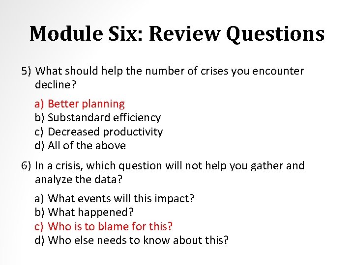 Module Six: Review Questions 5) What should help the number of crises you encounter
