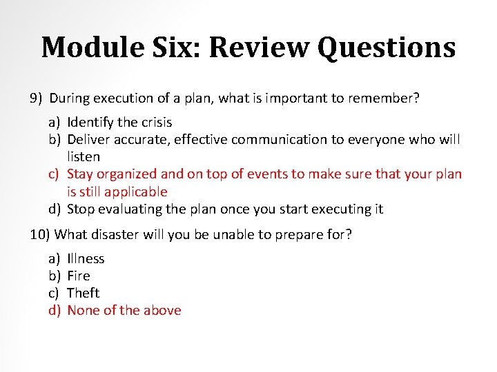 Module Six: Review Questions 9) During execution of a plan, what is important to