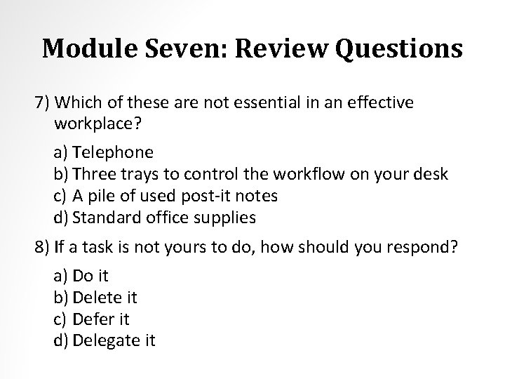 Module Seven: Review Questions 7) Which of these are not essential in an effective