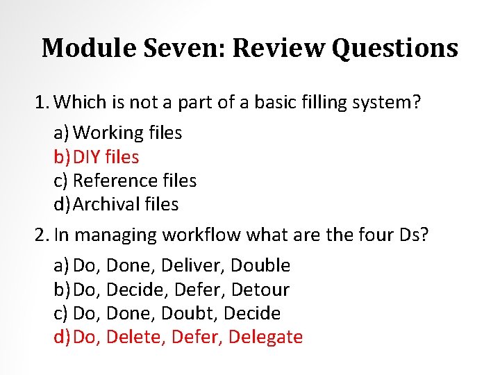 Module Seven: Review Questions 1. Which is not a part of a basic filling