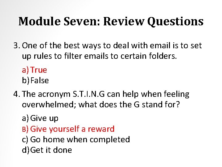 Module Seven: Review Questions 3. One of the best ways to deal with email