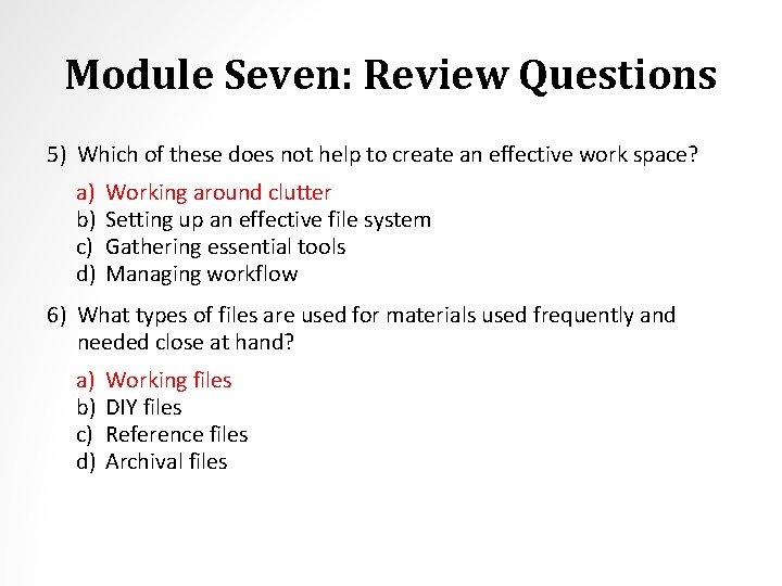 Module Seven: Review Questions 5) Which of these does not help to create an