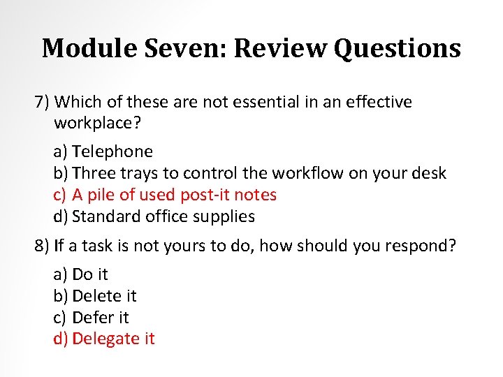 Module Seven: Review Questions 7) Which of these are not essential in an effective