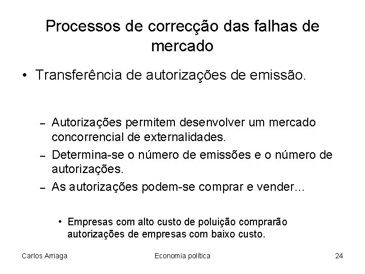 Processos de correcção das falhas de mercado • Transferência de autorizações de emissão. –