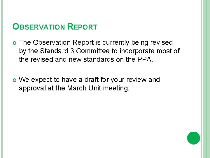 OBSERVATION REPORT The Observation Report is currently being revised by the Standard 3 Committee