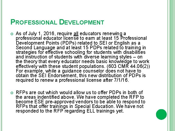 PROFESSIONAL DEVELOPMENT As of July 1, 2016, require all educators renewing a professional educator