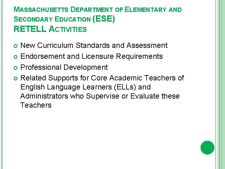 MASSACHUSETTS DEPARTMENT OF ELEMENTARY AND SECONDARY EDUCATION (ESE) RETELL ACTIVITIES New Curriculum Standards and
