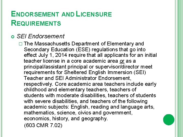 ENDORSEMENT AND LICENSURE REQUIREMENTS SEI Endorsement � The Massachusetts Department of Elementary and Secondary