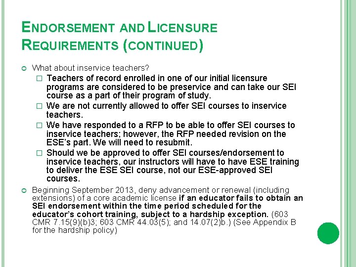 ENDORSEMENT AND LICENSURE REQUIREMENTS (CONTINUED) What about inservice teachers? Teachers of record enrolled in