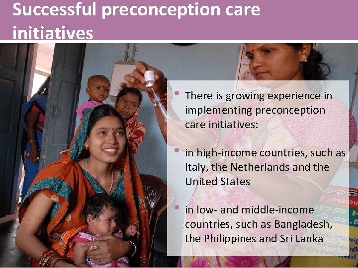 Successful preconception care initiatives • There is growing experience in implementing preconception care initiatives: