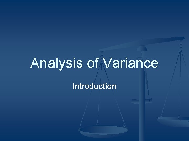 Analysis of Variance Introduction 