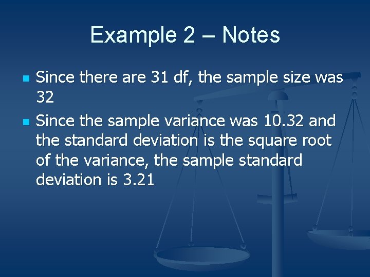 Example 2 – Notes n n Since there are 31 df, the sample size