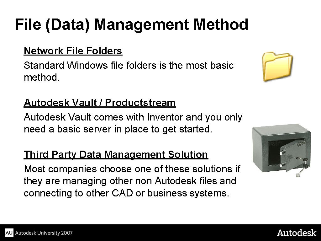 File (Data) Management Method Network File Folders Standard Windows file folders is the most