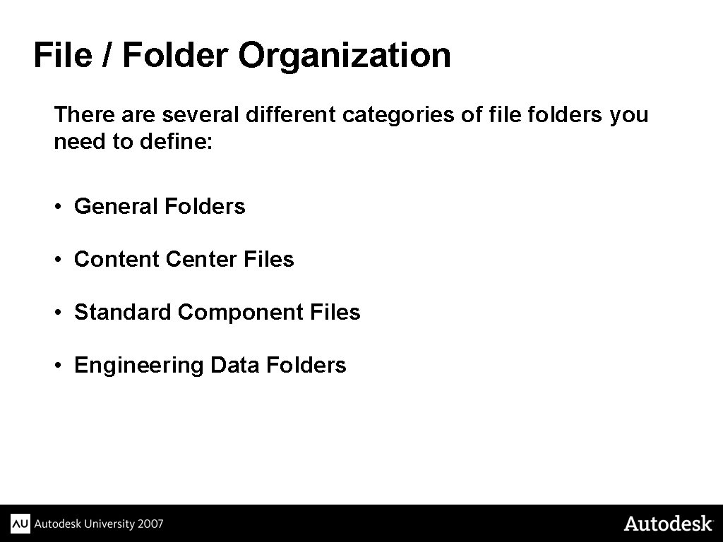 File / Folder Organization There are several different categories of file folders you need