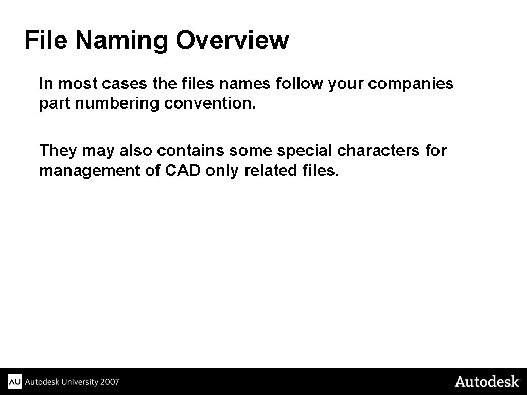 File Naming Overview In most cases the files names follow your companies part numbering