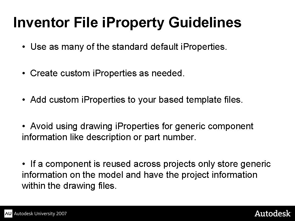 Inventor File i. Property Guidelines • Use as many of the standard default i.