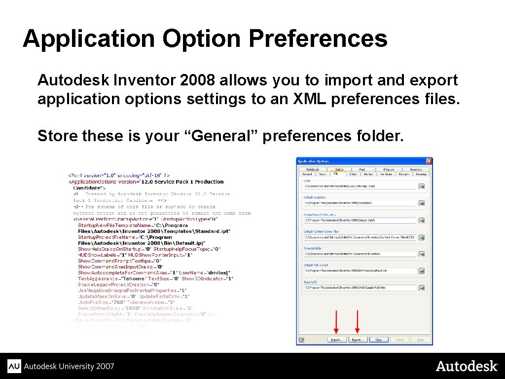 Application Option Preferences Autodesk Inventor 2008 allows you to import and export application options