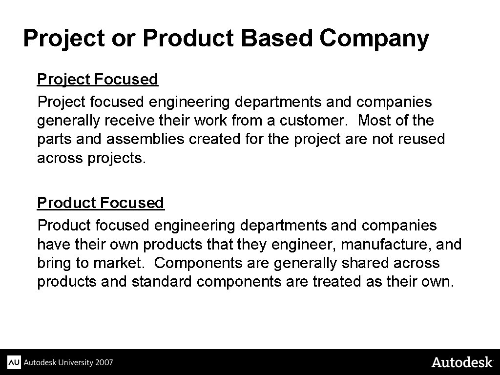 Project or Product Based Company Project Focused Project focused engineering departments and companies generally