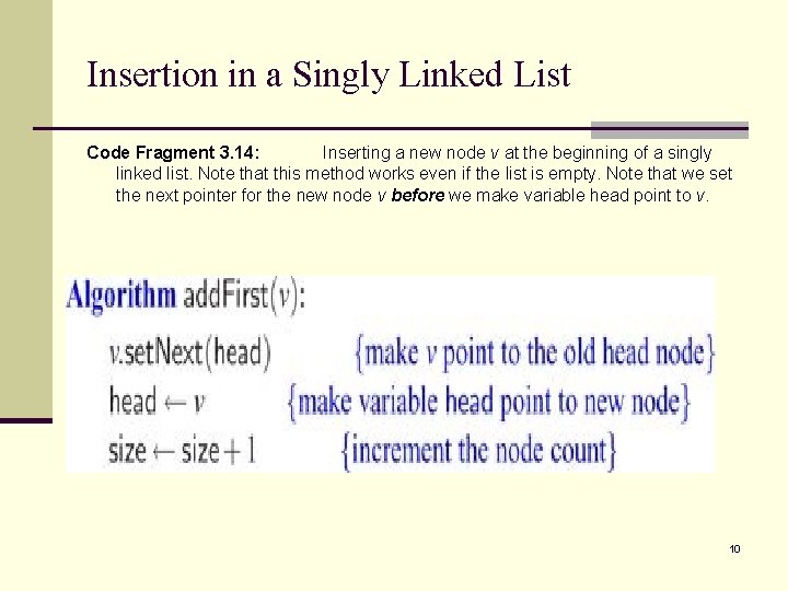 Insertion in a Singly Linked List Code Fragment 3. 14: Inserting a new node