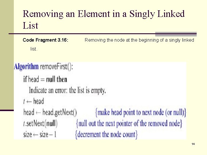 Removing an Element in a Singly Linked List Code Fragment 3. 16: Removing the