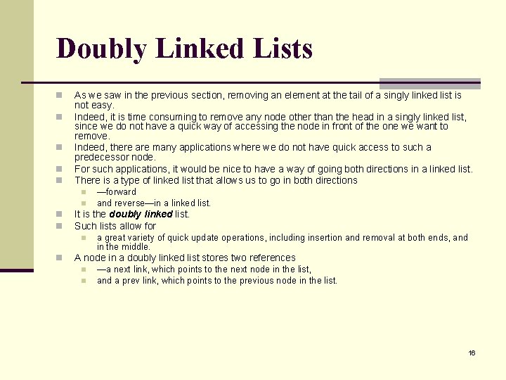 Doubly Linked Lists n n n As we saw in the previous section, removing