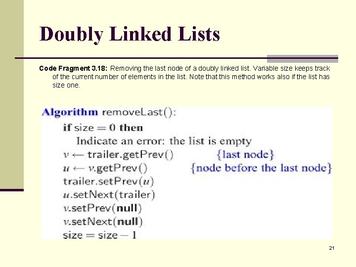 Doubly Linked Lists Code Fragment 3. 18: Removing the last node of a doubly