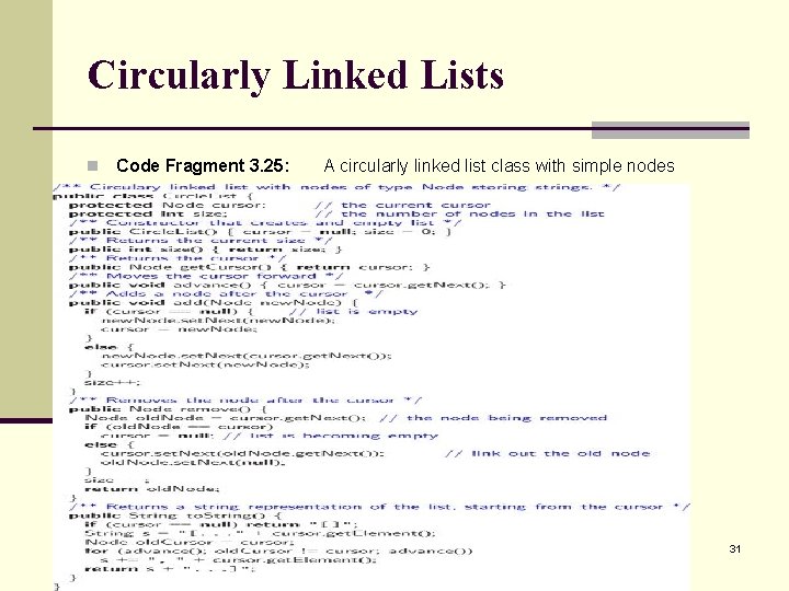 Circularly Linked Lists n Code Fragment 3. 25: A circularly linked list class with