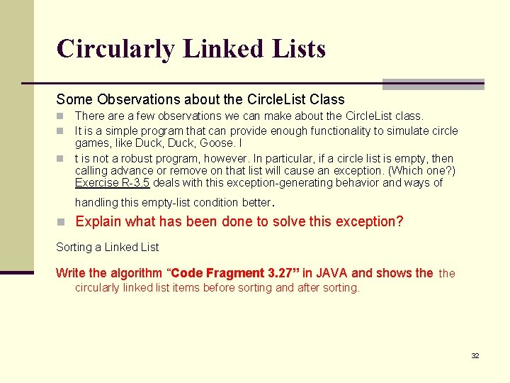 Circularly Linked Lists Some Observations about the Circle. List Class There a few observations