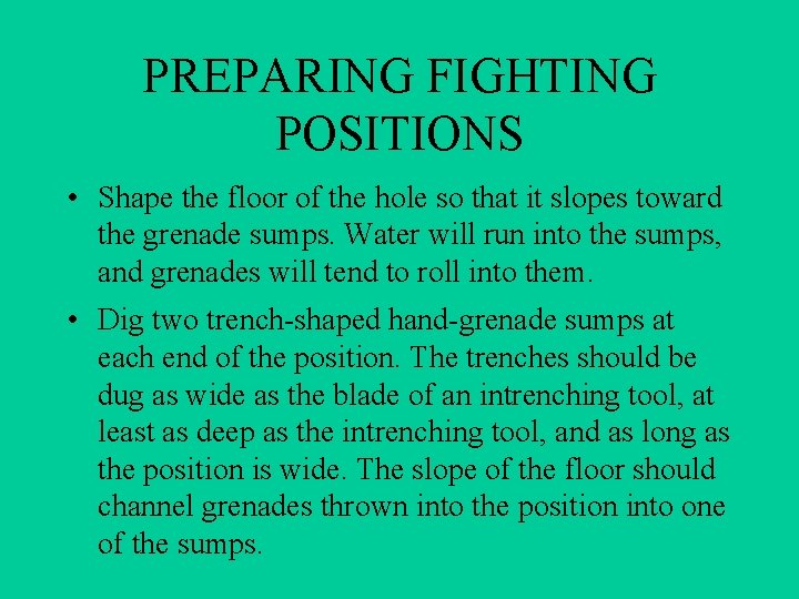PREPARING FIGHTING POSITIONS • Shape the floor of the hole so that it slopes PREPARING FIGHTING POSITIONS • Shape the floor of the hole so that it slopes