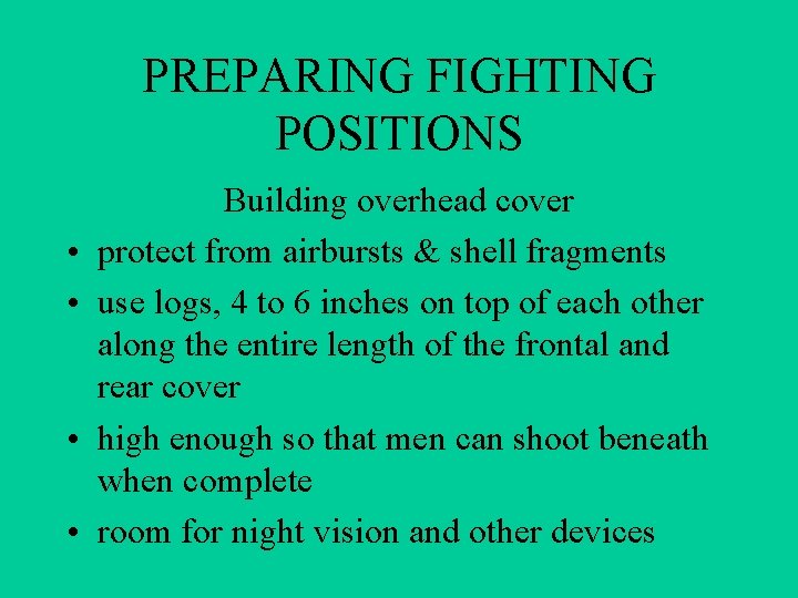 PREPARING FIGHTING POSITIONS • • Building overhead cover protect from airbursts & shell fragments PREPARING FIGHTING POSITIONS • • Building overhead cover protect from airbursts & shell fragments