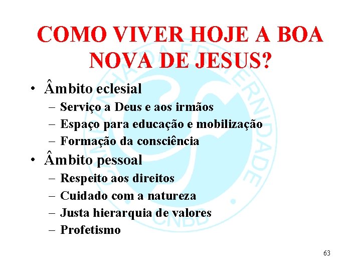 COMO VIVER HOJE A BOA NOVA DE JESUS? • mbito eclesial – Serviço a