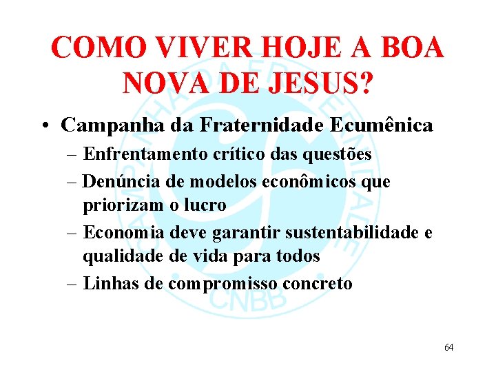 COMO VIVER HOJE A BOA NOVA DE JESUS? • Campanha da Fraternidade Ecumênica –