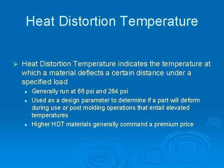 Heat Distortion Temperature Ø Heat Distortion Temperature indicates the temperature at which a material